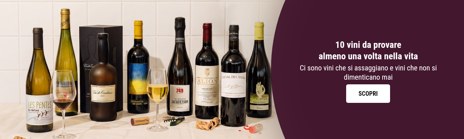 Vini da provare almeno una volta nella vita